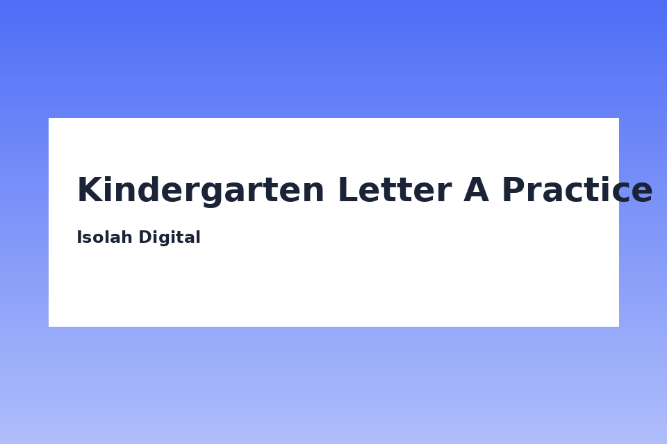 Kindergarten Letter A Practice